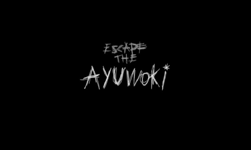 try to escape the ayuwoki