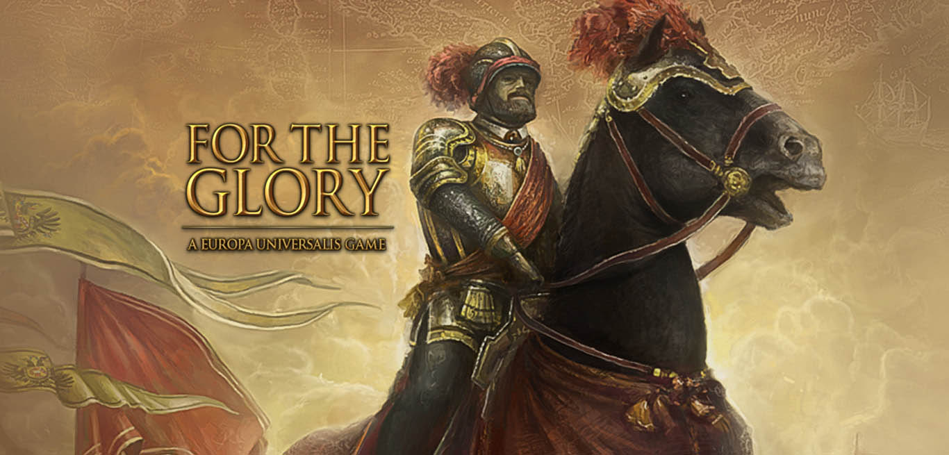 The glory. For the Glory a Europa Universalis game. For the Glory. Paradox Grand Strategy collection. Nofnogis it Worth the Glory.