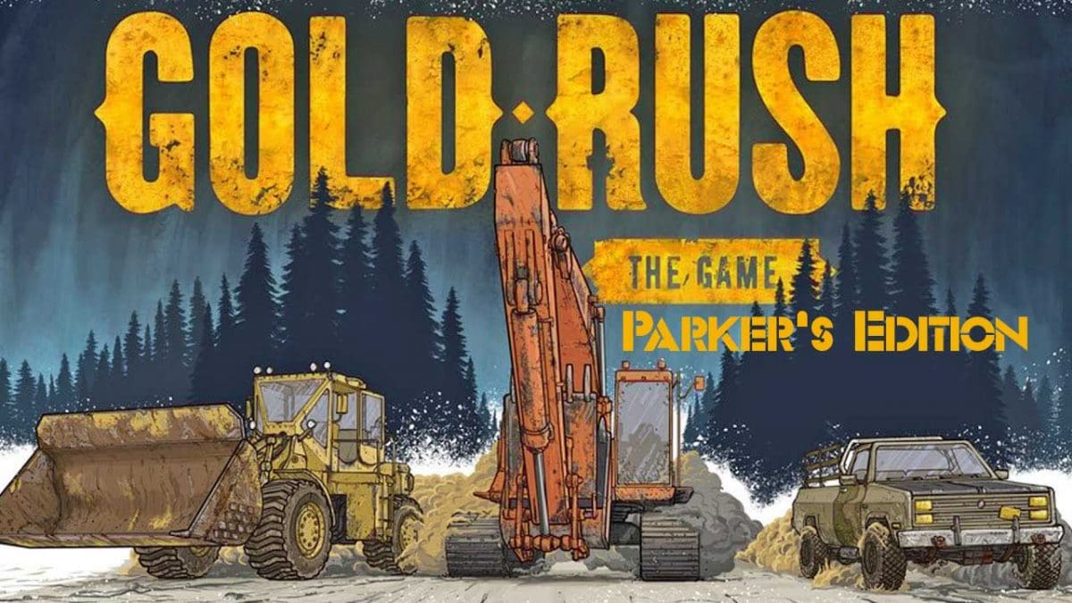 Gold Rush The Game Parker's Edition Free Download GameTrex