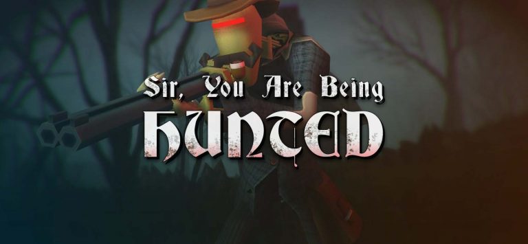 Sir, You Are Being Hunted Free Download