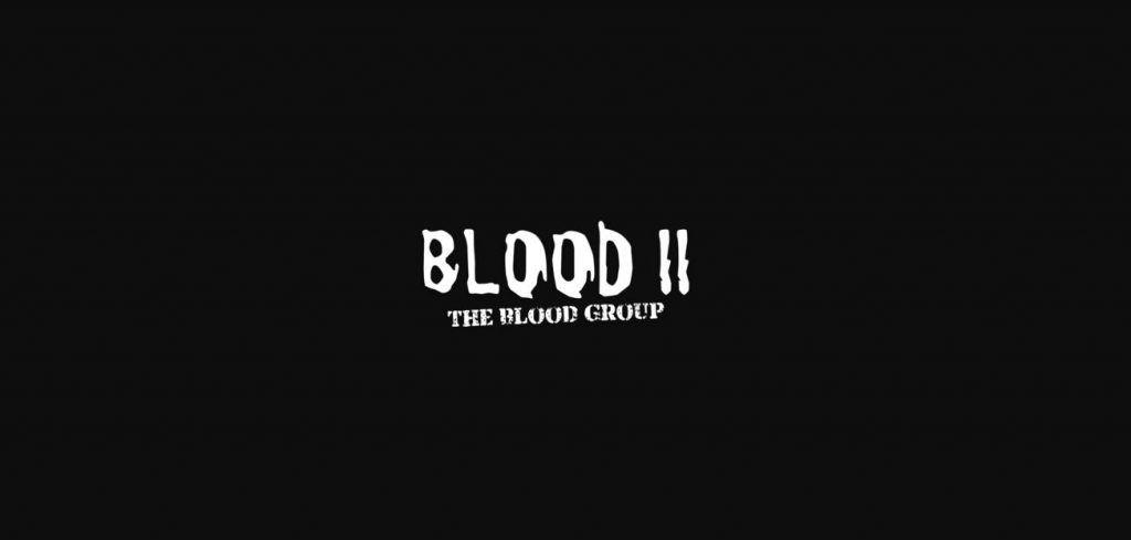 Blood 2 The Blood Group Free Download