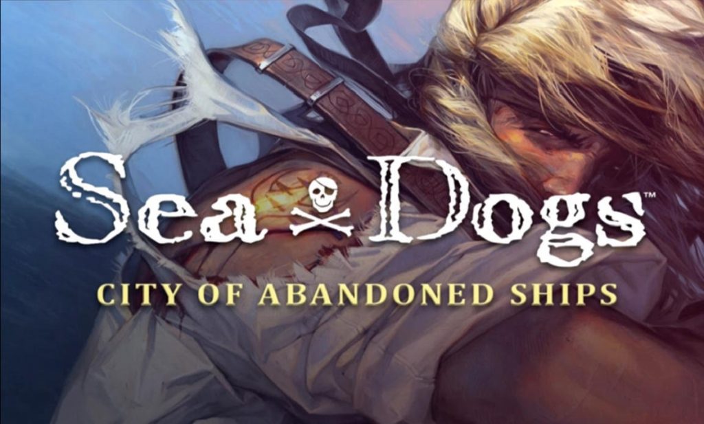 Sea Dogs City of Abandoned Ships Free Download