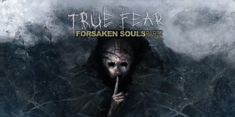 True Fear Forsaken Souls Part 2 Free Download