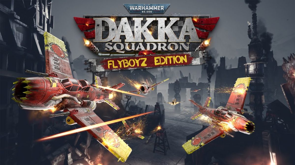 Warhammer 40 000 dakka squadron flyboys edition прохождение