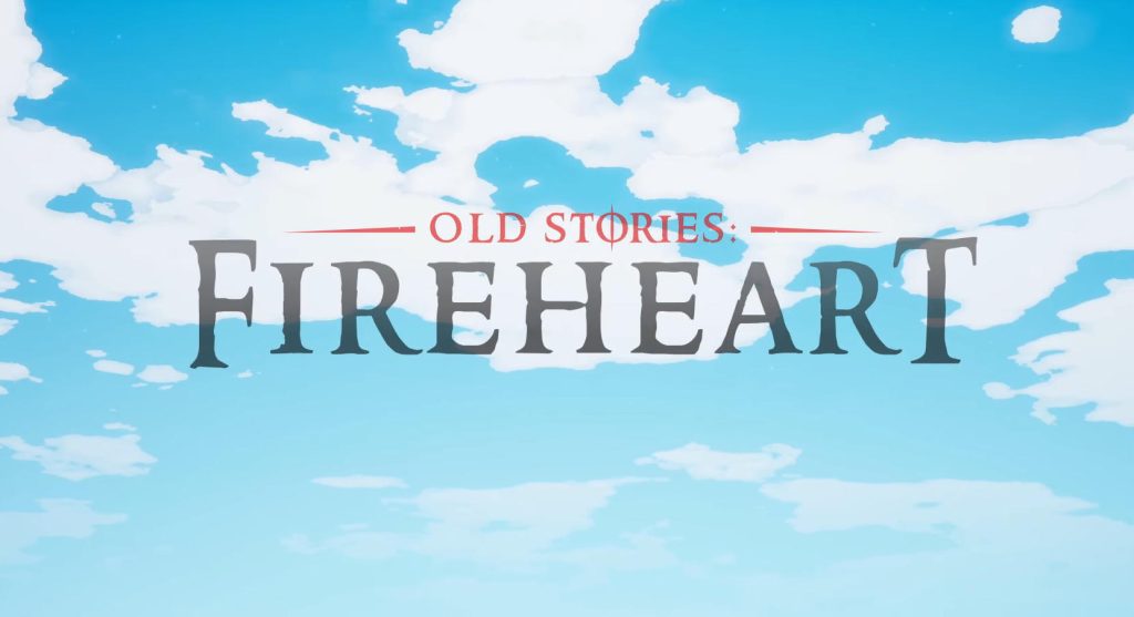 Old Stories Fireheart Free Download