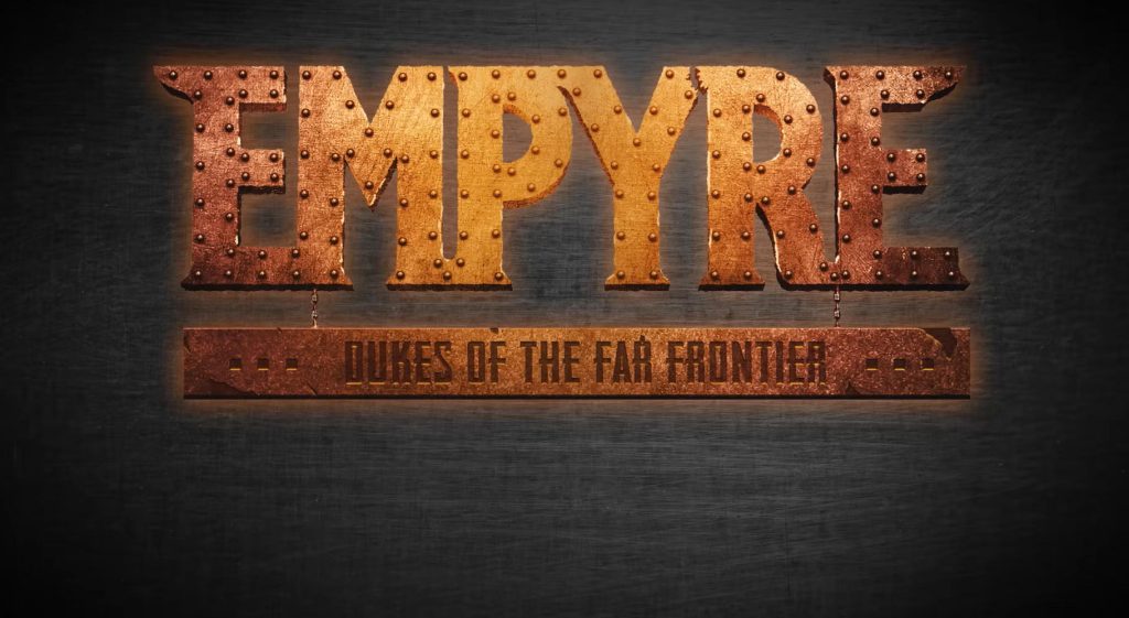EMPYRE Dukes of the Far Frontier Free Download