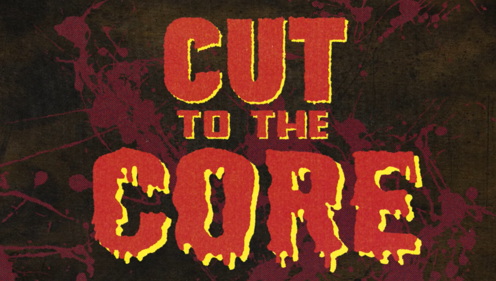 Cut to the Core Free Download
