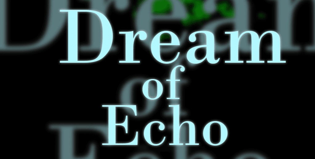 Dream of Echo Free Download
