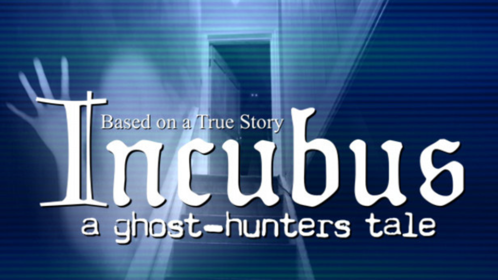 Incubus - A ghost-hunters tale Free Download
