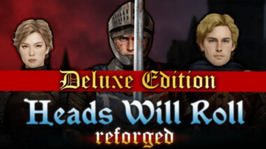 Heads Will Roll: Reforged - Deluxe Free Download