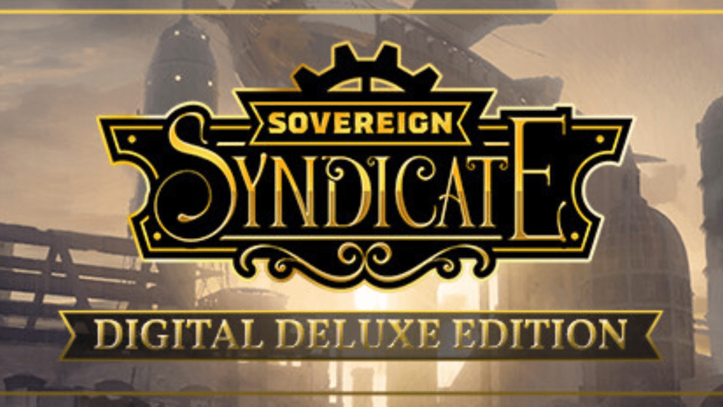 Sovereign Syndicate: Digital Deluxe Edition Free Download