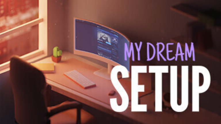 My Dream Setup: Complete Edition Free Download