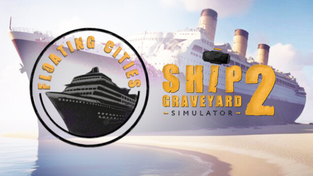 Ship Graveyard Simulator 2 - Floating Cities Free Download